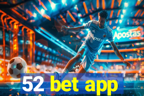52 bet app